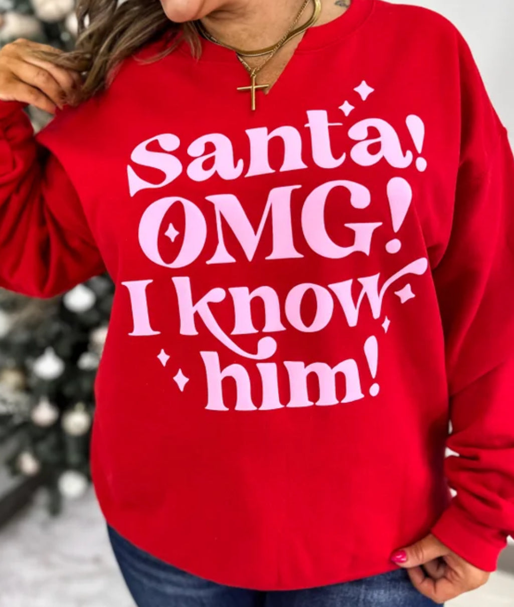 SANTA OMG I KNOW HIM SWEATSHIRT 34V